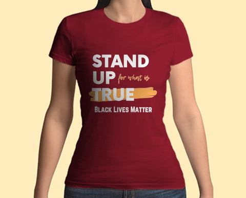 “Stand Up For What Is True - Black Lives Matter” Gigi Amanata Short Sleeve Tee